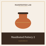 Manifested Pottery 2 – Manifested Lab